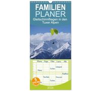 Familienplaner 2026 - Gleitschirmfliegen in den Tuxer Alpen mit 5 Spalten (Wandkalender, 21 x 45 cm) CALVENDO: Paragleiter beim Start und im Flug