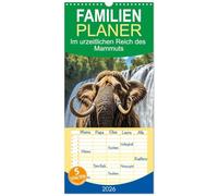 Familienplaner 2026 - Im urzeitlichen Reich des Mammuts mit 5 Spalten (Wandkalender, 21 x 45 cm) CALVENDO: Faszinierende Einblicke in eine längst ... zahlreiche Mammute unsere Erde bevölkerten