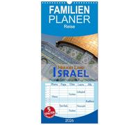 Familienplaner 2026 - Israel - Heiliges Land mit 5 Spalten (Wandkalender, 21 x 45 cm) CALVENDO: Israel ist ein Land der Religionen, der Natur und der Geschichte