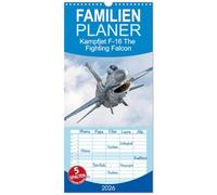 Familienplaner 2026 - Kampfjet F-16 The Fighting Falcon mit 5 Spalten (Wandkalender, 21 x 45 cm) CALVENDO: Die F-16 Fighting Falcon, ein zeitloser Jet seit 1976