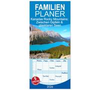 Familienplaner 2026 - Kanadas Rocky Mountains: Zwischen Gipfeln & glasklaren Seen mit 5 Spalten (Wandkalender, 21 x 45 cm) CALVENDO: Stimmungsvolle Berg- und Seenlandschaften aus Kanadas wilder Natur