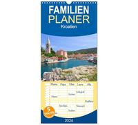 Familienplaner 2026 - Kroatien mit 5 Spalten (Wandkalender, 21 x 45 cm) CALVENDO: Dieser Kalender führt Sie von der felsigen Küste des Kvarner Golfes ... und die bezaubernde Küste von Kroatien.