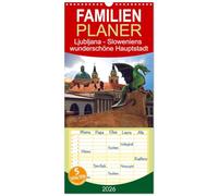Familienplaner 2026 - Ljubljana - Sloweniens wunderschöne Hauptstadt mit 5 Spalten (Wandkalender, 21 x 45 cm) CALVENDO: Sommer in der Slowenischen Hauptstadt Ljubljana