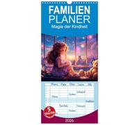 Familienplaner 2026 - Magie der Kindheit mit 5 Spalten (Wandkalender, 21 x 45 cm) CALVENDO: Tauche ein in die bunte Welt unserer Kindheitsträume - Ein ... zaubert und Kinderaugen strahlen lässt!