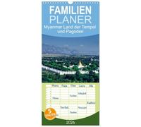 Familienplaner 2026 - Myanmar Land der Tempel und Pagoden mit 5 Spalten (Wandkalender, 21 x 45 cm) CALVENDO: Alte Tradition und verwurzelte Kultur in Südostasiens größtem Land