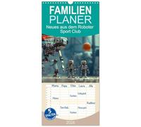 Familienplaner 2026 - Neues aus dem Roboter Sport Club mit 5 Spalten (Wandkalender, 21 x 45 cm) CALVENDO: Retro Roboter Olympiade voll witziger Unkenntnis, wie das geht