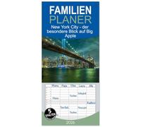 Familienplaner 2026 - New York City - der besondere Blick auf Big Apple mit 5 Spalten (Wandkalender, 21 x 45 cm) CALVENDO: Die Fotokunst, die Manhattan zeigt