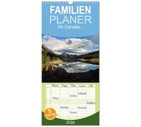 Familienplaner 2026 - Oh Canada... mit 5 Spalten (Wandkalender, 21 x 45 cm) CALVENDO: Bilddokumentation einer einmaligen Reise durch Westkanada.