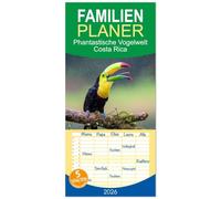 Familienplaner 2026 - Phantastische Vogelwelt Costa Rica mit 5 Spalten (Wandkalender, 21 x 45 cm) CALVENDO: Entdecke 12 tropische Vogelarten aus Costa Rica