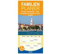 Familienplaner 2026 - Porec Kalender - Die kroatische Stadt an der Adria mit 5 Spalten (Wandkalender, 21 x 45 cm) CALVENDO: Der Porec-Kalender zeigt ... Bauwerken - perfekt für Kroatien-Liebhaber