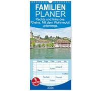 Familienplaner 2026 - Rechts und links des Rheins. Mit dem Wohnmobil unterwegs. mit 5 Spalten (Wandkalender, 21 x 45 cm) CALVENDO: Von Den Haag bis ... durch Holland, Deutschland und die Schweiz.