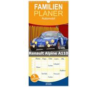 Familienplaner 2026 - Renault Alpine A110 mit 5 Spalten (Wandkalender, 21 x 45 cm) CALVENDO: Ein historischer Edelsportwagen aus Frankreich