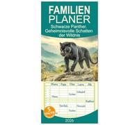 Familienplaner 2026 - Schwarze Panther. Geheimnisvolle Schatten der Wildnis mit 5 Spalten (Wandkalender, 21 x 45 cm) CALVENDO: Die mystische Schönheit und anmutige Kraft schwarzer Raubkatzen
