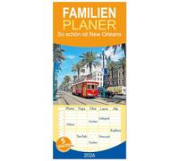 Familienplaner 2026 - So schön ist New Orleans mit 5 Spalten (Wandkalender, 21 x 45 cm) CALVENDO: Die Highlights der coolsten Stadt am Mississippi