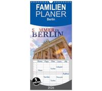 Familienplaner 2026 - SOMMER IN BERLIN mit 5 Spalten (Wandkalender, 21 x 45 cm) CALVENDO: Die aufregende Weltmetropole und ihre größten Highlights.