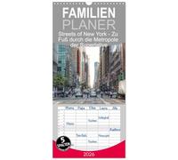 Familienplaner 2026 - Streets of New York - Zu Fuß durch die Metropole der Superlative mit 5 Spalten (Wandkalender, 21 x 45 cm) CALVENDO: Unterwegs in den Straßen von New York