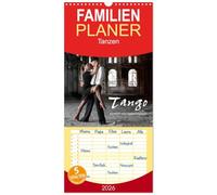 Familienplaner 2026 - Tango - sinnlich und melancholisch mit 5 Spalten (Wandkalender, 21 x 45 cm) CALVENDO: Tango, ein leidenschaftlicher, erotischer und melancholischer Tanz