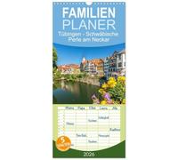 Familienplaner 2026 - Tübingen - Schwäbische Perle am Neckar mit 5 Spalten (Wandkalender, 21 x 45 cm) CALVENDO: Zwischen Fluss, Fachwerk und Poesie: Der stille Charme Tübingens