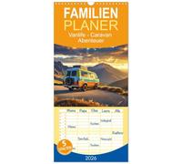 Familienplaner 2026 - Vanlife - Caravan Abenteuer mit 5 Spalten (Wandkalender, 21 x 45 cm) CALVENDO: Entflieh dem Alltag, entdecke die Welt auf eigene ... dein Zuhause dort, wo die Sonne untergeht.