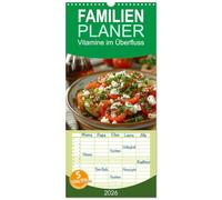 Familienplaner 2026 - Vitamine im Überfluss mit 5 Spalten (Wandkalender, 21 x 45 cm) CALVENDO: Vitaminpower im Salat: Obst und Gemüse in köstlichen Kreationen