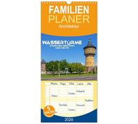 Familienplaner 2026 - Wassertürme zwischen gestern und heute mit 5 Spalten (Wandkalender, 21 x 45 cm) CALVENDO: Wassertürme, Zeitzeugen mit Überblick.