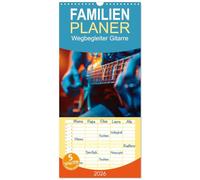 Familienplaner 2026 - Wegbegleiter Gitarre mit 5 Spalten (Wandkalender, 21 x 45 cm) CALVENDO: Musikalische Erinnerungen und Träume von großen Konzerten
