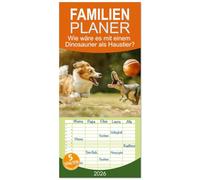 Familienplaner 2026 - Wie wäre es mit einem Dinosaurier als Haustier? mit 5 Spalten (Wandkalender, 21 x 45 cm) CALVENDO: Ein Haustier im XXXL-Format