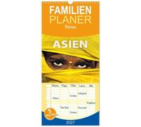 Familienplaner 2027 - Asien - Kontinent der Farben mit 5 Spalten (Wandkalender, 21 x 45 cm) CALVENDO: Thailand, Malaysia, China, Vietnam, Indien, Myanmar, Kambodscha, Laos