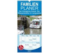 Familienplaner 2027 - Der Königliche Kanal. Die Wasserstraße im Languedoc mit 5 Spalten (Wandkalender, 21 x 45 cm) CALVENDO: Der ca. 300 Jahre alte Canal du Midi ist ein Wunderwerk der Technik.