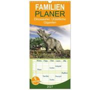 Familienplaner 2027 - Dinosaurier. Urzeitliche Giganten mit 5 Spalten (Wandkalender, 21 x 45 cm) CALVENDO: Die gewaltigen Beherrscher der Erde vor Millionen von Jahren