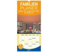 Familienplaner 2027 - Doha, die arabische Welt im Aufbruch mit 5 Spalten (Wandkalender, 21 x 45 cm) CALVENDO: Da kann man nur noch staunen, was man da sieht.