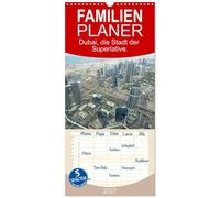 Familienplaner 2027 - Dubai, die Stadt der Superlative. mit 5 Spalten (Wandkalender, 21 x 45 cm) CALVENDO: Ich kenne keine Großstadt, die sowas bieten kann, wie Dubai.