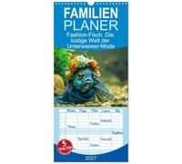 Familienplaner 2027 - Fashion-Fisch. Die lustige Welt der Unterwasser-Mode mit 5 Spalten (Wandkalender, 21 x 45 cm) CALVENDO: Modischer Stil und Humor in Teich und Aquarium