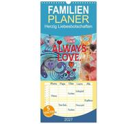 Familienplaner 2027 - Herzig Liebesbotschaften mit 5 Spalten (Wandkalender, 21 x 45 cm) CALVENDO: Diese kreativ und wunderschön illustrierten ... wie toll er ist und wie schön es mit ihm ist.
