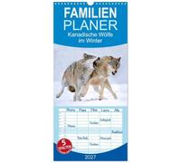 Familienplaner 2027 - Kanadische Wölfe im Winter mit 5 Spalten (Wandkalender, 21 x 45 cm) CALVENDO: Mythos Wolf - faszinierende Einblicke in das Sozialverhalten kanadischer Wölfe im Winter