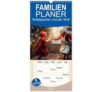 Familienplaner 2027 - Rotkäppchen und der Wolf mit 5 Spalten (Wandkalender, 21 x 45 cm) CALVENDO: Farbenfrohe märchenhafte Bilder Monat für Monat, das ganze Jahr hindurch.