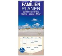 Familienplaner 2027 - Sankt Peter-Ording. Sonne - Strand - Meer mit 5 Spalten (Wandkalender, 21 x 45 cm) CALVENDO: Entdecken Sie die einmaligen Strände von Sankt Peter-Ording.