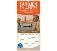 Familienplaner 2027 - Thomas Mann. Sein Leben, seine Werke mit 5 Spalten (Wandkalender, 21 x 45 cm) CALVENDO: Ein inspirierender Kalender für alle, die Literatur lieben.