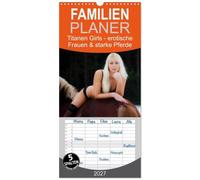 Familienplaner 2027 - Titanen Girls 2027 - erotische Frauen und starke Pferde mit 5 Spalten (Wandkalender, 21 x 45 cm) CALVENDO: Sexy Girls und starke Pferde