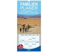Familienplaner 2027 - Urlaubsgefühle - mit Dromedaren unterwegs mit 5 Spalten (Wandkalender, 21 x 45 cm) CALVENDO: Wärme, Sonne, Wüste und Dromedaren ... Reise mit einem Kamel durch die Wüste.