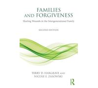 Families and Forgiveness: Healing Wounds in the Intergenerational Family