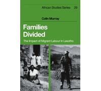 Families Divided: The Impact of Migrant Labour in Lesotho: 29 (African Studies, Series Number 29)