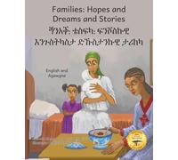 Families: Hopes and Dreams and Stories in English and Agawgna