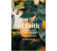 Families of Faith: A Collection of Inspirational Fellowship