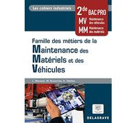 Famille des métiers de la Maintenance des Matériels et Véhicules 2de Bac Pro Les cahiers industriels