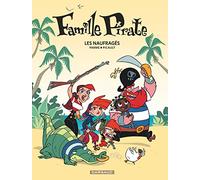 Famille Pirate - Tome 1 - Les Naufragés