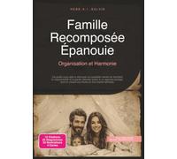 Famille Recomposée Épanouie: Organisation et Harmonie