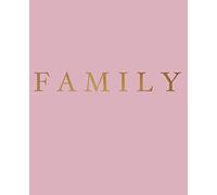 Family: A decorative book for coffee tables, bookshelves and interior design styling | Stack deco books together to create a custom look: 4 (Inspirational Phrases in Blush)