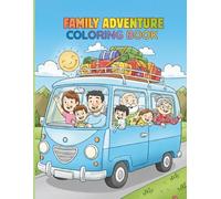 Family Adventure Coloring Book: Color Your Way Through Family Adventures