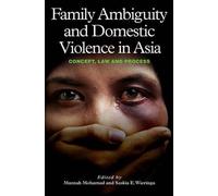 Family Ambiguity and Domestic Violence in Asia: Concept, Law and Process (The Liverpool Library of Asian & Asian American Studies)